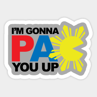 I'm Gonna Pacquiao Pac You Up Sticker